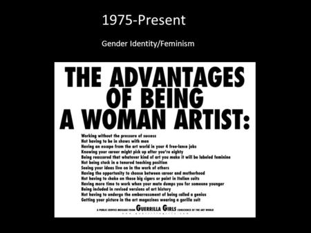 1975-Present Gender Identity/Feminism. Appropriation.