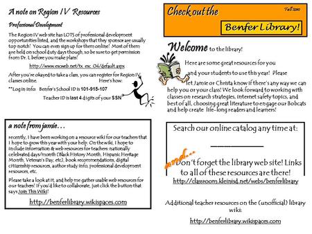 A note on Region IV Resources Professional Development The Region IV web site has LOTS of professional development opportunities listed, and the workshops.