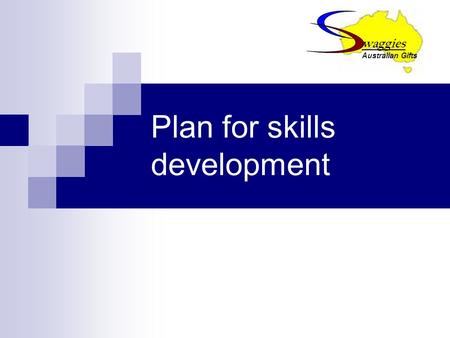 Plan for skills development waggies Australian Gifts.