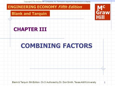 Copyright © The McGraw-Hill Companies, Inc. Permission required for reproduction or display. Blank & Tarquin: 5th Edition. Ch.3 Authored by Dr. Don Smith,