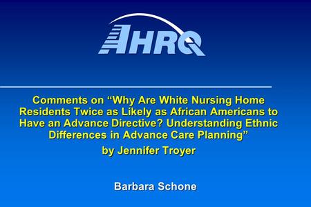 Comments on “Why Are White Nursing Home Residents Twice as Likely as African Americans to Have an Advance Directive? Understanding Ethnic Differences in.