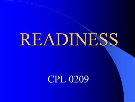 READINESS CPL 0209. POLICY The Marine Corps Policy is two-fold: