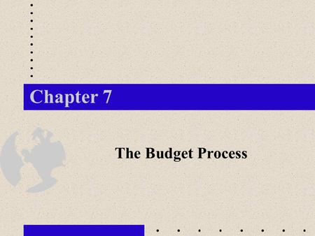 Chapter 7 The Budget Process. 1. What is the importance of the budgeting process? 2. How do the advantages and disadvantages of imposed budgets and participatory.