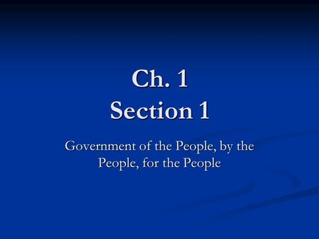 Government of the People, by the People, for the People