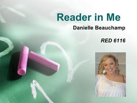 Reader in Me Danielle Beauchamp RED 6116. Reflection of Reading Personality Omnivorous Reader  I will read anything and everything all of the time. Also.