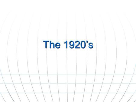 The 1920’s. I. American Business and Consumerism 1. Economy  Creditor nation 2. Production increase 3. Labor suffered 4. Standard ↑ 5. Farmers suffered.