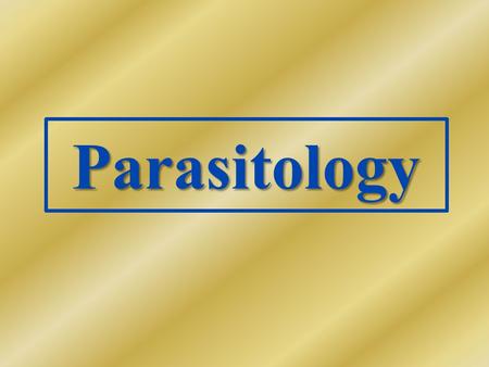 Parasitology.