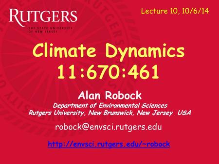 Alan Robock Department of Environmental Sciences Rutgers University, New Brunswick, New Jersey USA