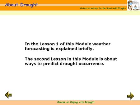 Virtual Academy for the Semi Arid Tropics Course on Coping with Drought About Drought Virtual Academy for the Semi Arid Tropics In the Lesson 1 of this.