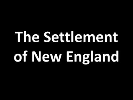 The Settlement of New England