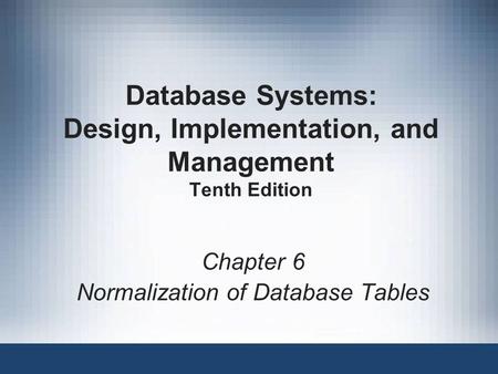 Database Systems: Design, Implementation, and Management Tenth Edition