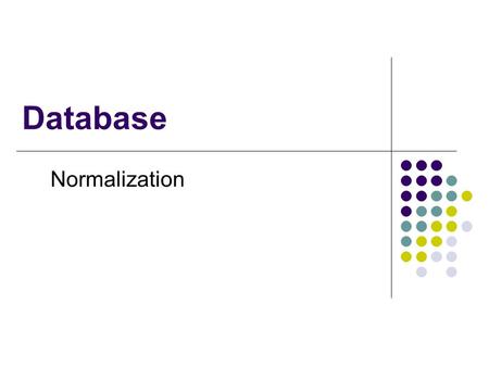 Database Normalization.