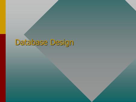 Database Design. The process of developing database structures from user requirements for data a structured methodology Structured Methodology - a number.