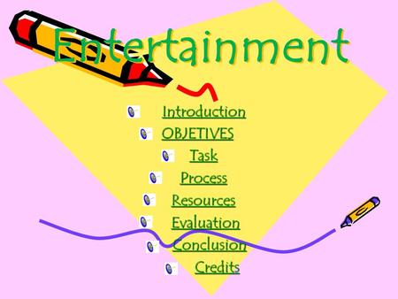 Entertainment Introduction Introduction Introduction OBJETIVES Task TaskTask Process ProcessProcess Resources ResourcesResources Evaluation EvaluationEvaluation.