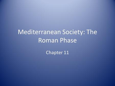 Mediterranean Society: The Roman Phase