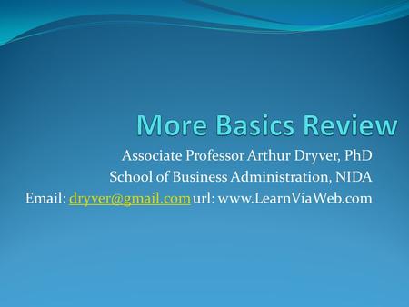 Associate Professor Arthur Dryver, PhD School of Business Administration, NIDA   url: