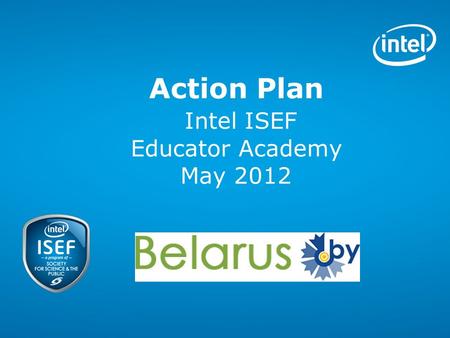 Action Plan Intel ISEF Educator Academy May 2012.