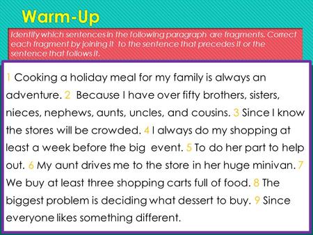 Warm-Up 1 Cooking a holiday meal for my family is always an adventure. 2 Because I have over fifty brothers, sisters, nieces, nephews, aunts, uncles, and.