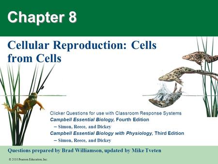 © 2010 Pearson Education, Inc. Clicker Questions for use with Classroom Response Systems Campbell Essential Biology, Fourth Edition – Simon, Reece, and.