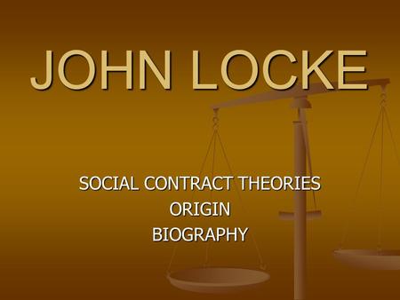 JOHN LOCKE SOCIAL CONTRACT THEORIES ORIGINBIOGRAPHY.