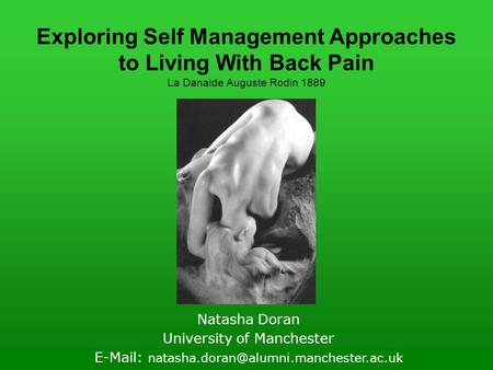 Exploring Self Management Approaches to Living With Back Pain La Danaide Auguste Rodin 1889 Natasha Doran University of Manchester