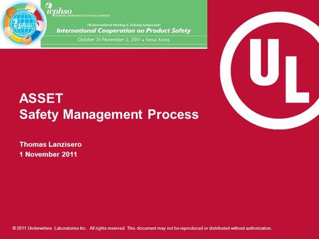 © 2011 Underwriters Laboratories Inc. All rights reserved. This document may not be reproduced or distributed without authorization. ASSET Safety Management.