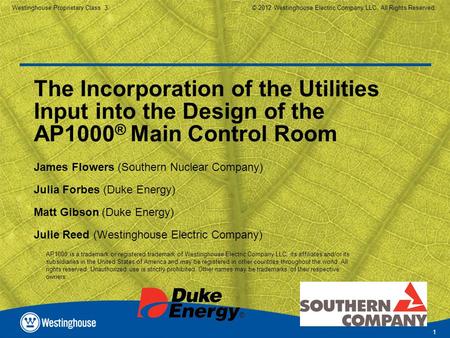 1 © 2012 Westinghouse Electric Company LLC. All Rights Reserved.Westinghouse Proprietary Class 3 The Incorporation of the Utilities Input into the Design.