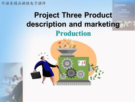 Project Three Product description and marketing Production.