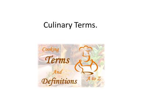 Culinary Terms..