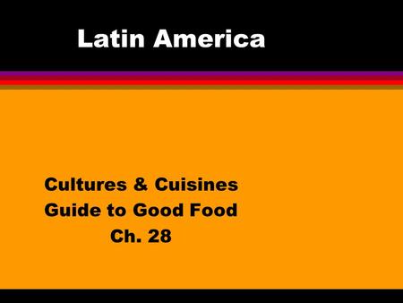 Cultures & Cuisines Guide to Good Food Ch. 28