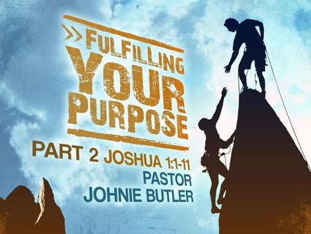 After the death of Moses the servant of the LORD, it came to pass that the LORD spoke to Joshua the Son of Nun, Moses’ assistant, saying: Joshua 1:1-11.