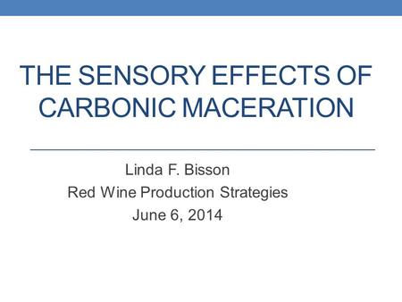 The Sensory Effects of Carbonic Maceration