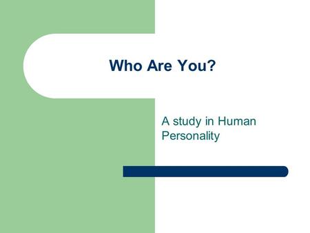 Who Are You? A study in Human Personality. In this Chapter we will discuss… Sigmund Freud – the basic structure of the psyche – his psychosexual theory.