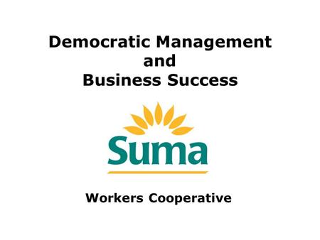 Democratic Management and Business Success Workers Cooperative.