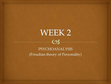 PSYCHOANALYSIS (Freudian theory of Personality).   Sigmund Freud  Unconsciousness  Organization of personality  The Id  The Ego  The Superego 