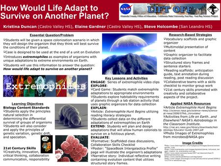 How Would Life Adapt to Survive on Another Planet? Kristina Duncan (Castro Valley HS), Elaine Gardner (Castro Valley HS), Steve Holcombe (San Leandro HS)