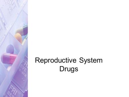 Reproductive System Drugs. Edited by Dr. Ryan Lambert Bellacov, chiropractor in West Linn, OR Back in the Game Chiropractic. 2 Reproductive Hormones Gonadotropic.