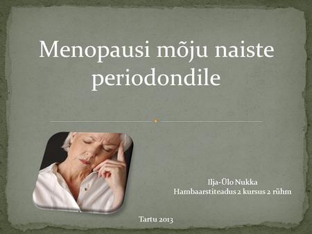 Menopausi mõju naiste periodondile