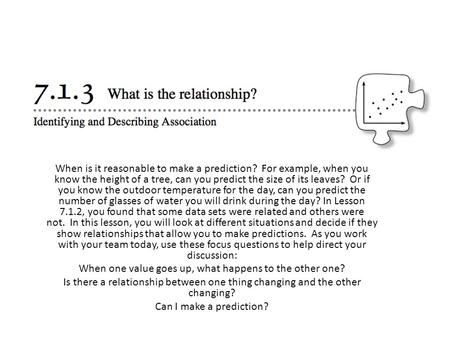 When is it reasonable to make a prediction? For example, when you know the height of a tree, can you predict the size of its leaves? Or if you know the.