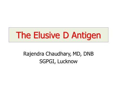 Rajendra Chaudhary, MD, DNB SGPGI, Lucknow