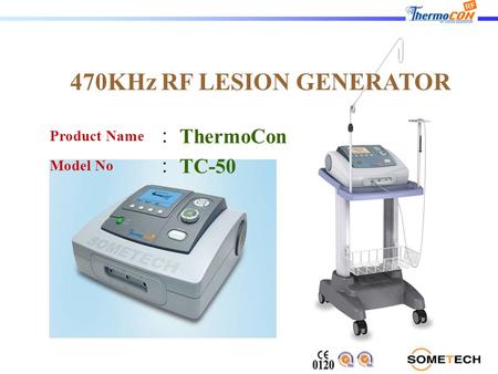 470KHz RF LESION GENERATOR Product Name : ThermoCon Model No : TC-50.