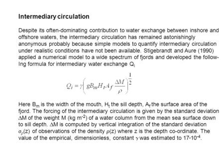 Intermediary circulation Despite its often-dominating contribution to water exchange between inshore and offshore waters, the intermediary circulation.