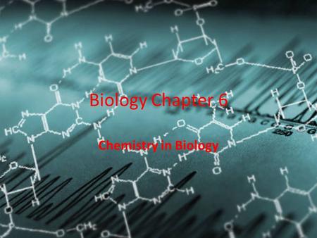 Biology Chapter 6 Chemistry in Biology. Atoms, Elements and Compounds Matter is anything that has mass and takes up space Atoms are the building blocks.