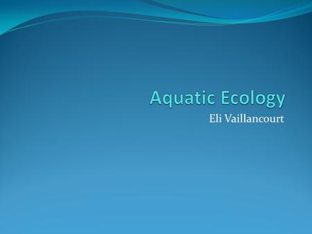 Eli Vaillancourt. Abiotic Objectives: 1. pH- measures the hydrogen ion concentration a pH less than 7 are acidic and solutions with a pH greater than.