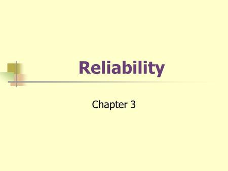 Reliability Chapter 3. Classical Test Theory Every observed score is a combination of true score plus error. Obs. = T + E.