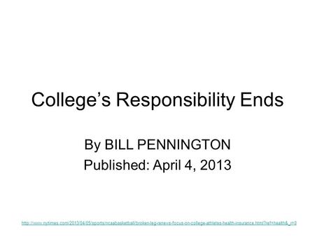 College’s Responsibility Ends By BILL PENNINGTON Published: April 4, 2013