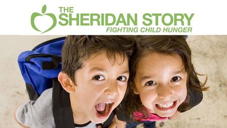 2014-2015 school year: What is The Sheridan Story? Beginning: began with one school – Sheridan Elementary in NE Minneapolis Mission: to fight child hunger.