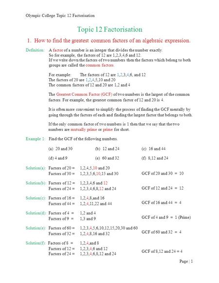 Olympic College Topic 12 Factorisation Topic 12 Factorisation 1. How to find the greatest common factors of an algebraic expression. Definition:A factor.