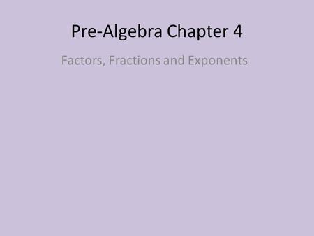 Factors, Fractions and Exponents