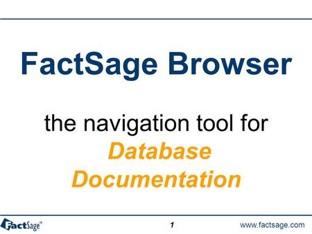 Www.factsage.com 1 FactSage Browser the navigation tool for Database Documentation.